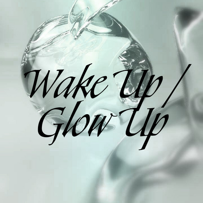 Wake Up / Glow Up